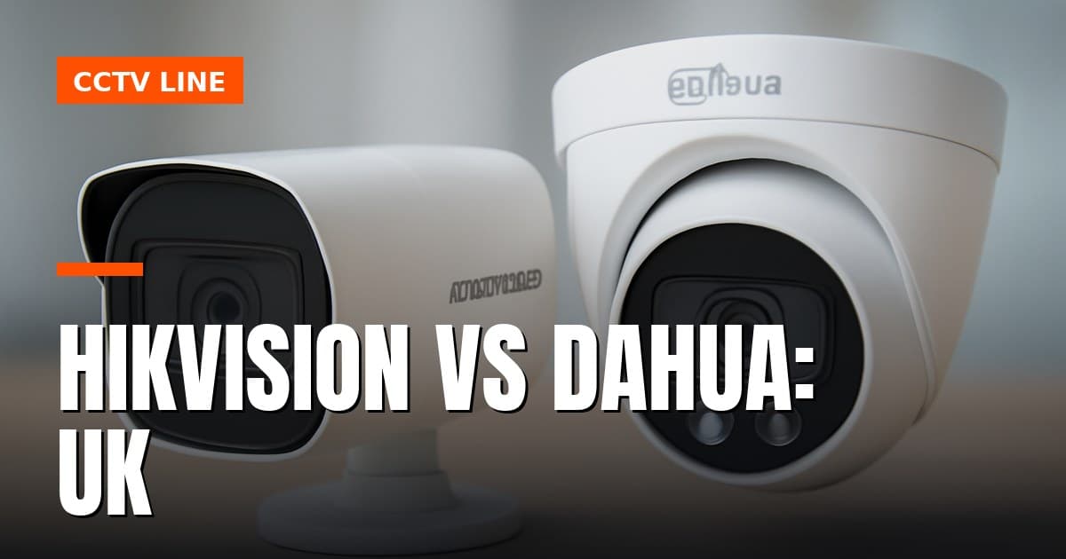 Hikvision vs Dahua: UK